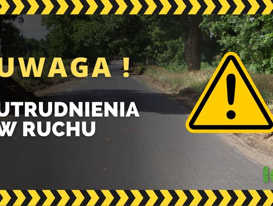 Uwaga! Zmiana organizacji ruchu